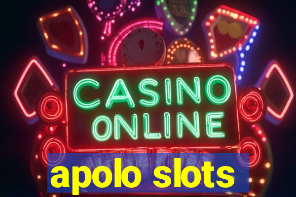 apolo slots